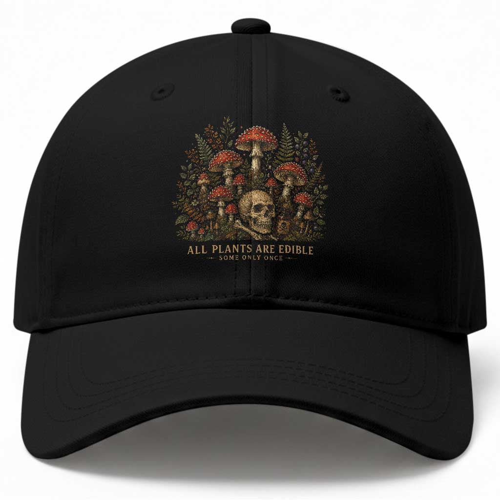 All Plants Are Edible Some Only Once Baseball Cap Vintage Mushroom Skull Gothic Plant Lover