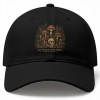 All Plants Are Edible Some Only Once Baseball Cap Vintage Mushroom Skull Gothic Plant Lover