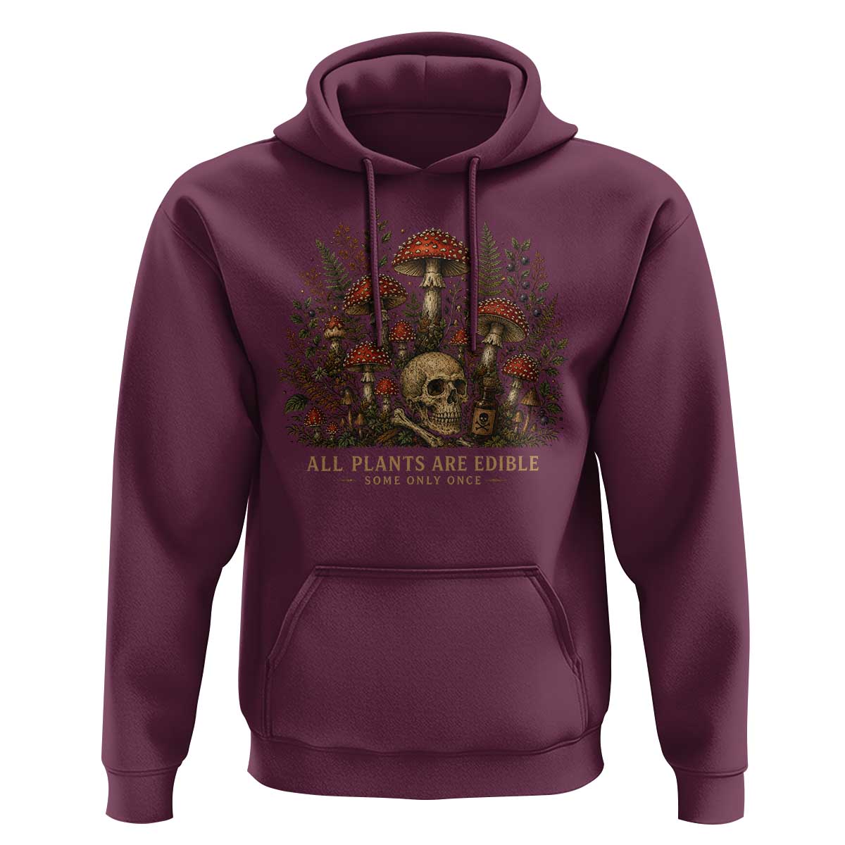 All Plants Are Edible Some Only Once Hoodie Vintage Mushroom Skull Gothic Plant Lover