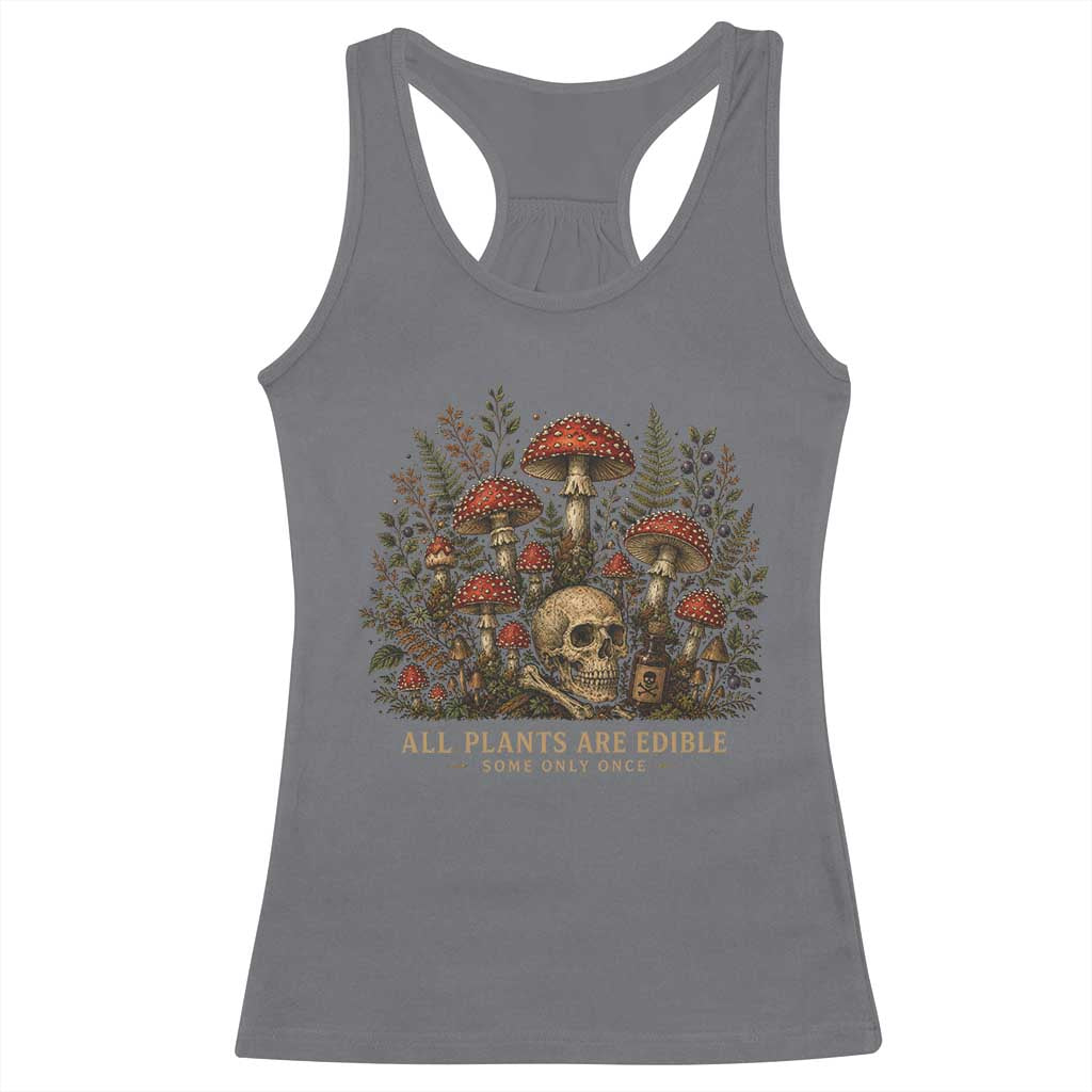 All Plants Are Edible Some Only Once Racerback Tank Top Vintage Mushroom Skull Gothic Plant Lover
