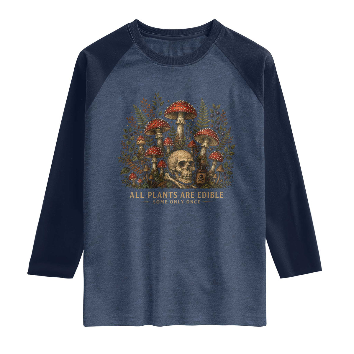 All Plants Are Edible Some Only Once Raglan Shirt Vintage Mushroom Skull Gothic Plant Lover