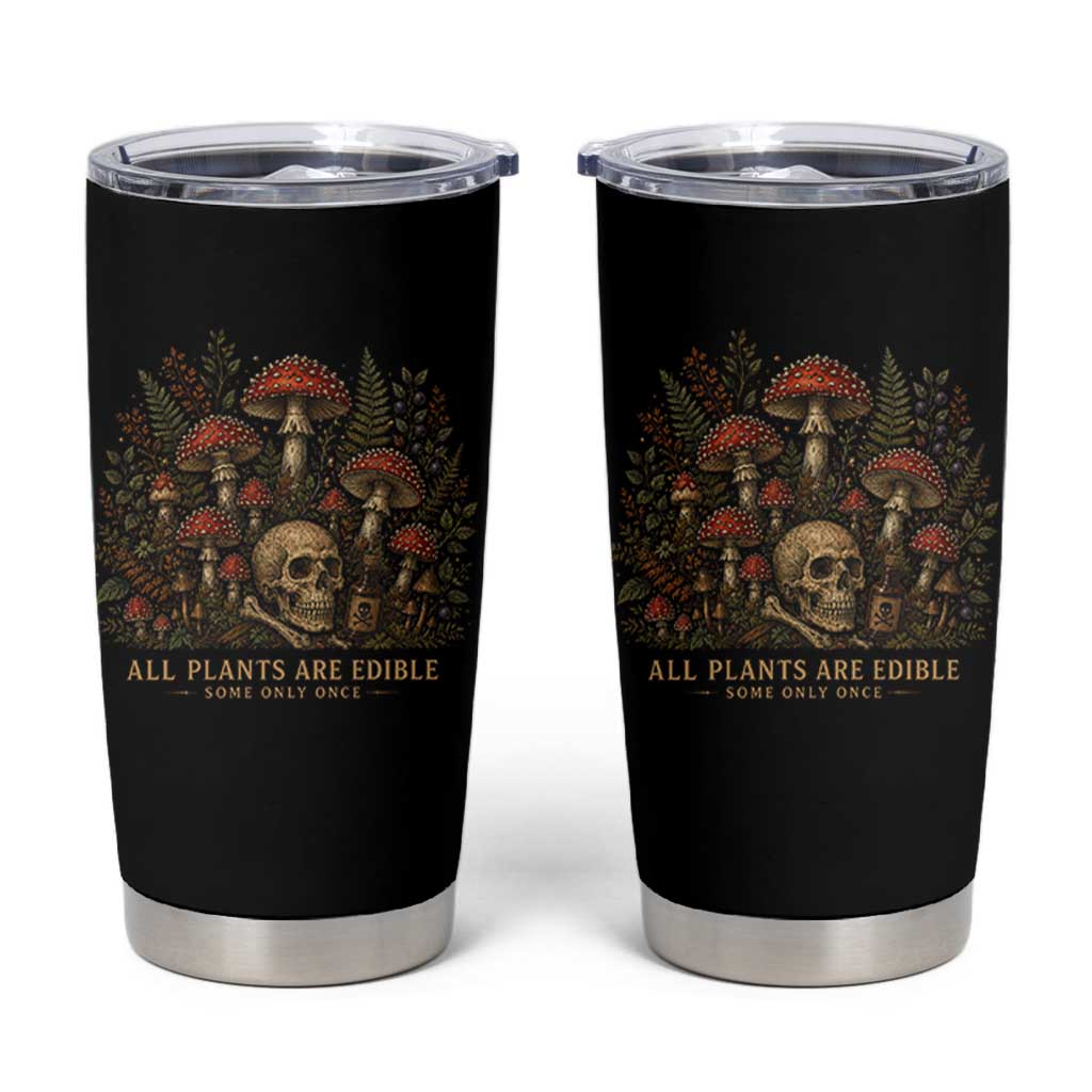 All Plants Are Edible Some Only Once Tumbler Cup Vintage Mushroom Skull Gothic Plant Lover