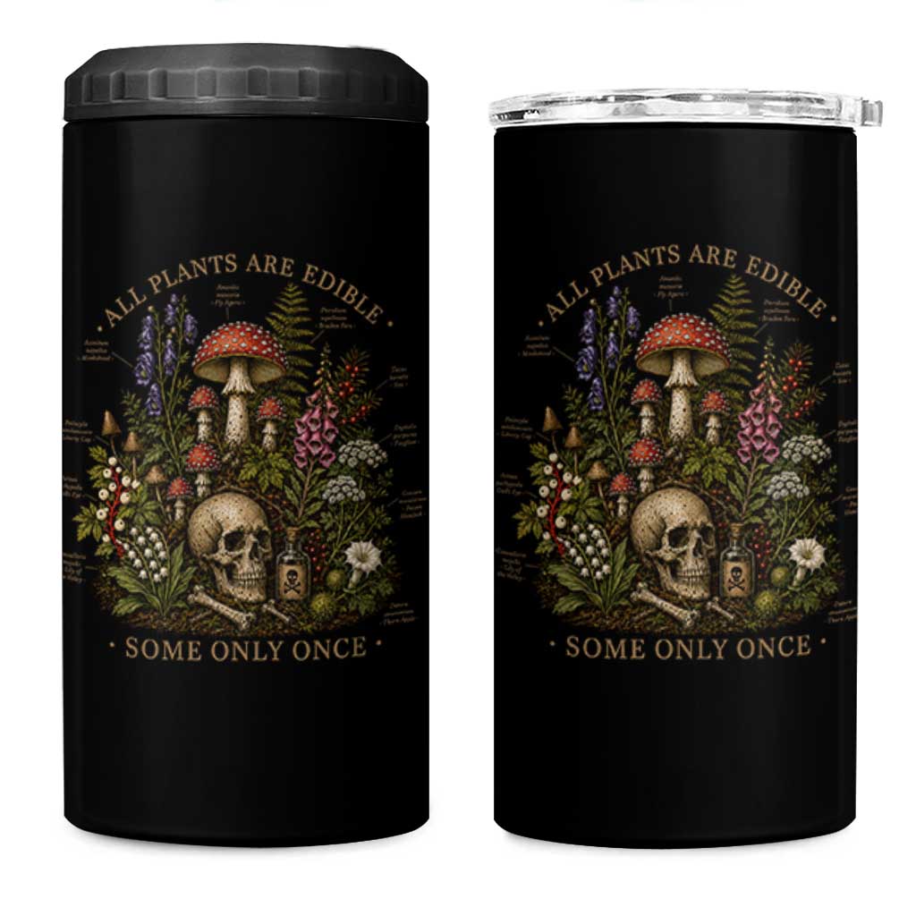 All Plants Are Edible Some Only Once 4 in 1 Can Cooler Tumbler Vintage Botanical Mushroom Skull Gothic Plant Lover