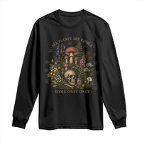 All Plants Are Edible Some Only Once Long Sleeve Shirt Vintage Botanical Mushroom Skull Gothic Plant Lover