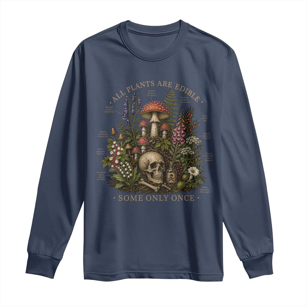 All Plants Are Edible Some Only Once Long Sleeve Shirt Vintage Botanical Mushroom Skull Gothic Plant Lover