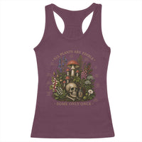 All Plants Are Edible Some Only Once Racerback Tank Top Vintage Botanical Mushroom Skull Gothic Plant Lover