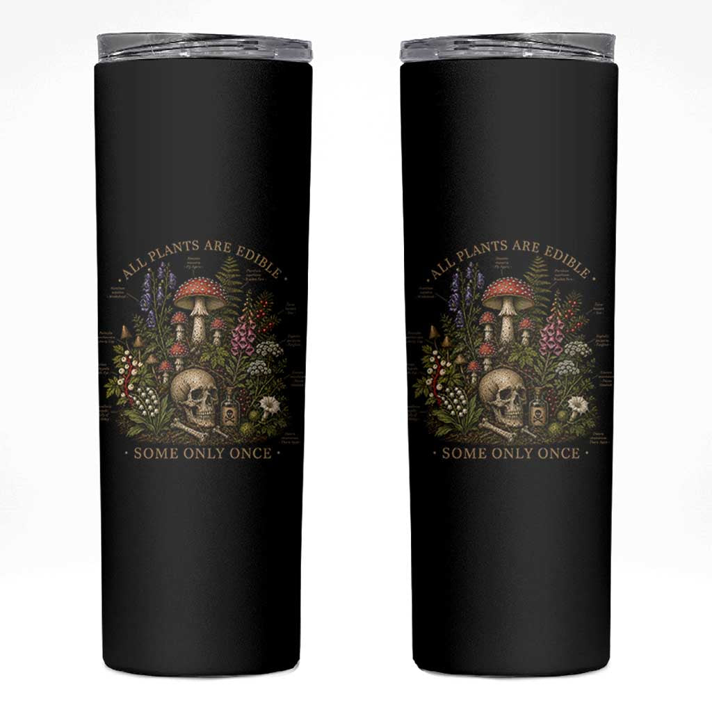 All Plants Are Edible Some Only Once Skinny Tumbler Vintage Botanical Mushroom Skull Gothic Plant Lover