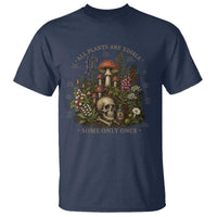 All Plants Are Edible Some Only Once T Shirt Vintage Botanical Mushroom Skull Gothic Plant Lover