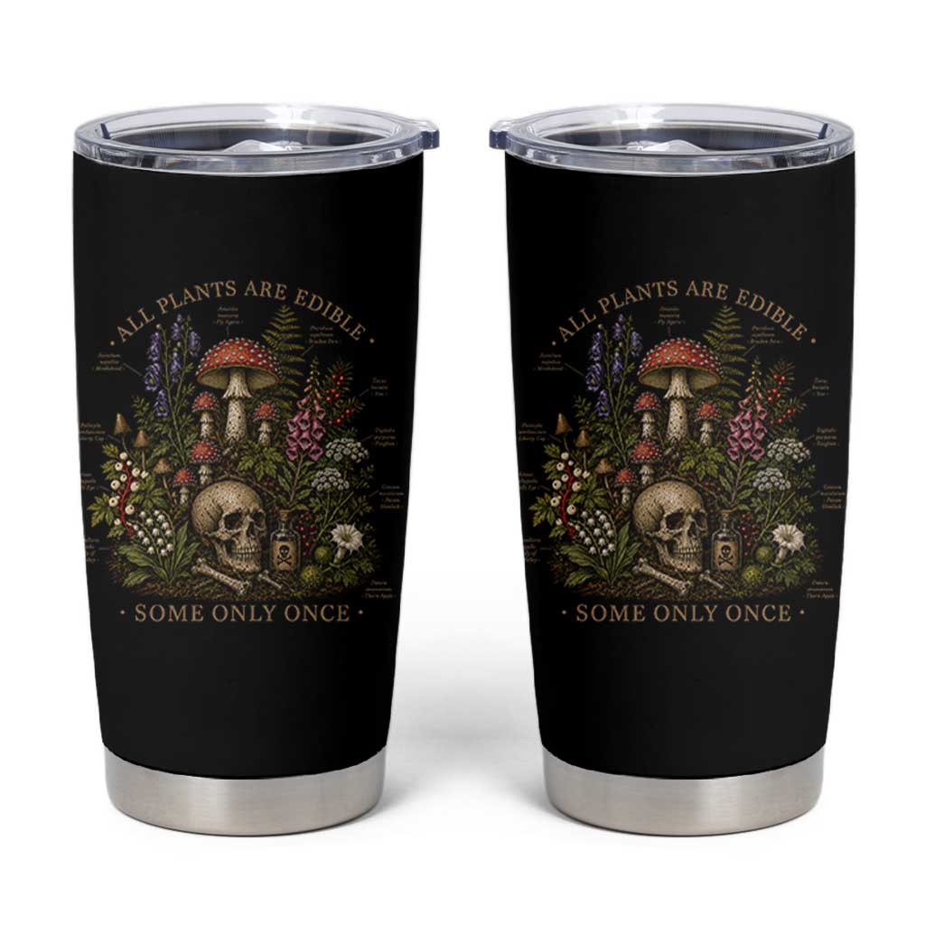 All Plants Are Edible Some Only Once Tumbler Cup Vintage Botanical Mushroom Skull Gothic Plant Lover