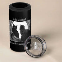 Funny Cat 4 in 1 Can Cooler Tumbler I Do Not Think Therefore I Do Not Am Goth Emo Grunge Witchy - Wonder Print Shop