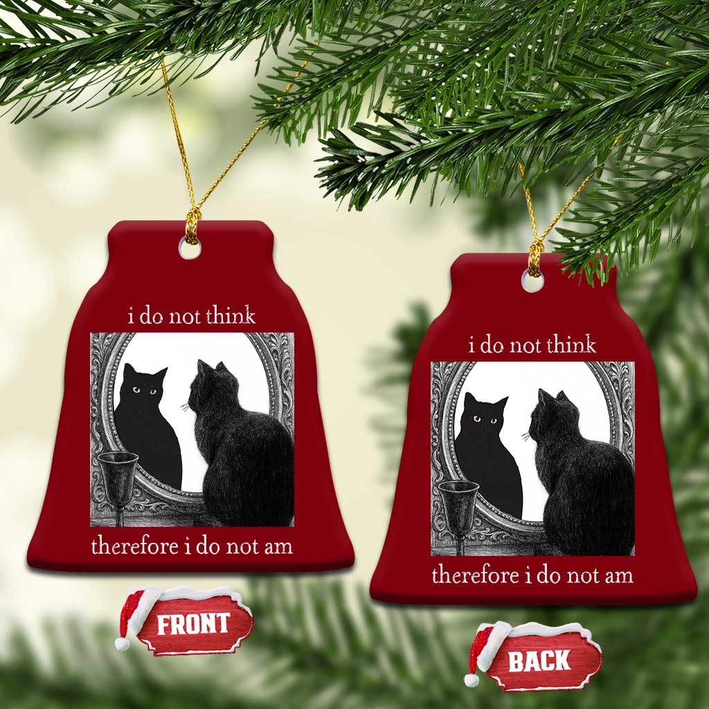 Funny Cat Ceramic Ornament I Do Not Think Therefore I Do Not Am Goth Emo Grunge Witchy - Wonder Print Shop