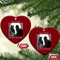 Funny Cat Ceramic Ornament I Do Not Think Therefore I Do Not Am Goth Emo Grunge Witchy - Wonder Print Shop