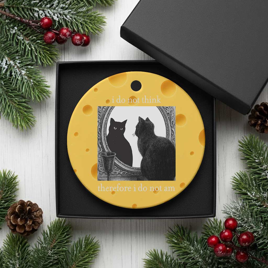 Funny Cat Ceramic Ornament I Do Not Think Therefore I Do Not Am Goth Emo Grunge Witchy - Wonder Print Shop
