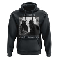 Funny Cat Hoodie I Do Not Think Therefore I Do Not Am Goth Emo Grunge Witchy - Wonder Print Shop