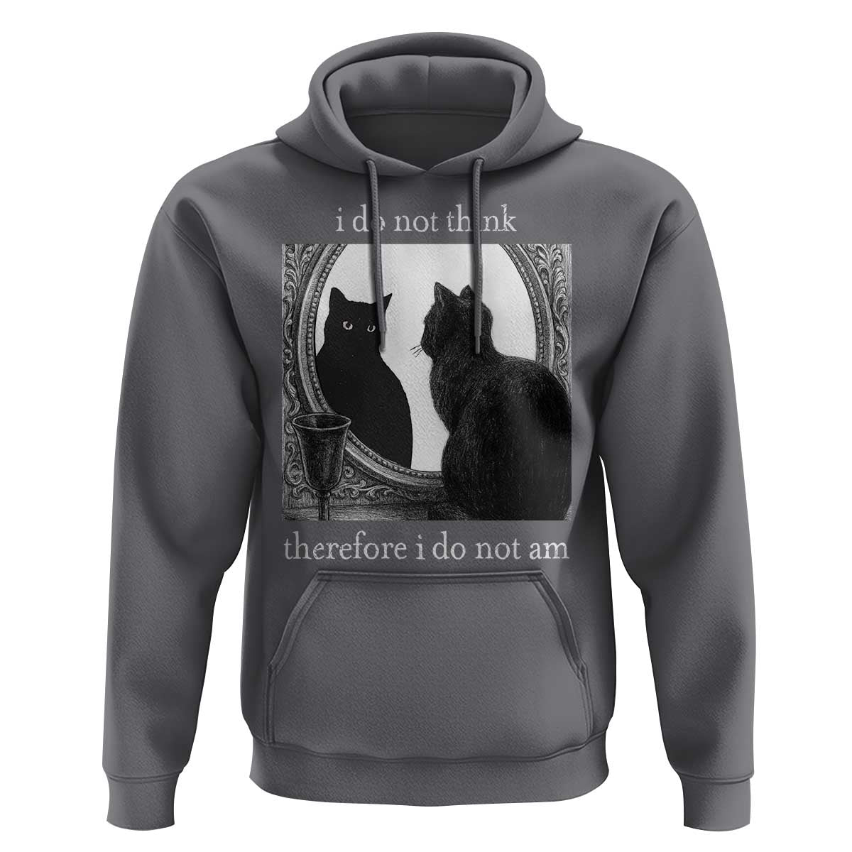 Funny Cat Hoodie I Do Not Think Therefore I Do Not Am Goth Emo Grunge Witchy - Wonder Print Shop