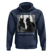 Funny Cat Hoodie I Do Not Think Therefore I Do Not Am Goth Emo Grunge Witchy - Wonder Print Shop