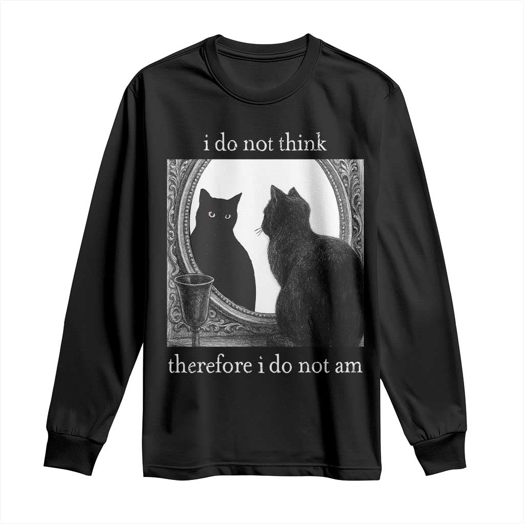 Funny Cat Long Sleeve Shirt I Do Not Think Therefore I Do Not Am Goth Emo Grunge Witchy - Wonder Print Shop