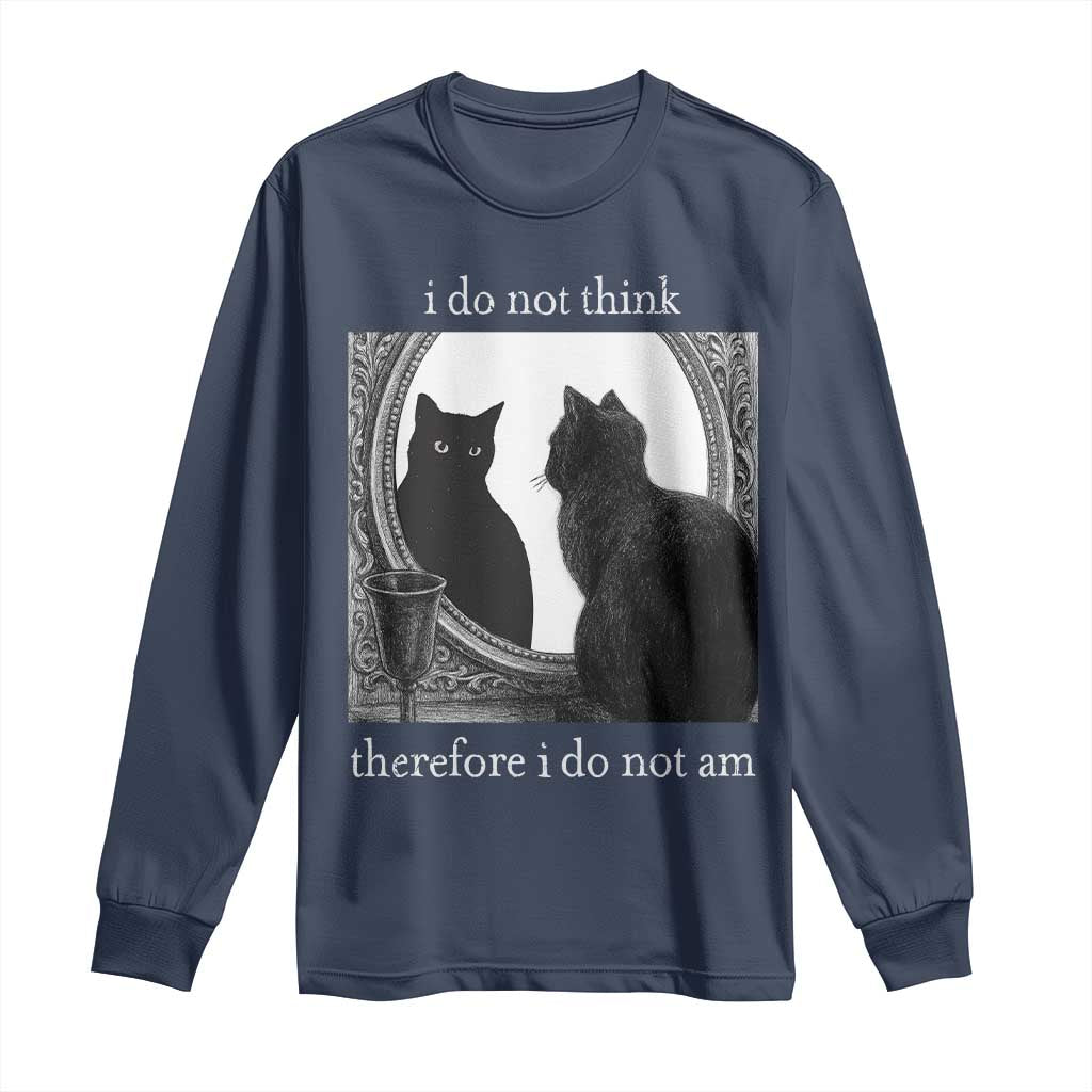 Funny Cat Long Sleeve Shirt I Do Not Think Therefore I Do Not Am Goth Emo Grunge Witchy - Wonder Print Shop