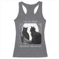 Funny Cat Racerback Tank Top I Do Not Think Therefore I Do Not Am Goth Emo Grunge Witchy - Wonder Print Shop