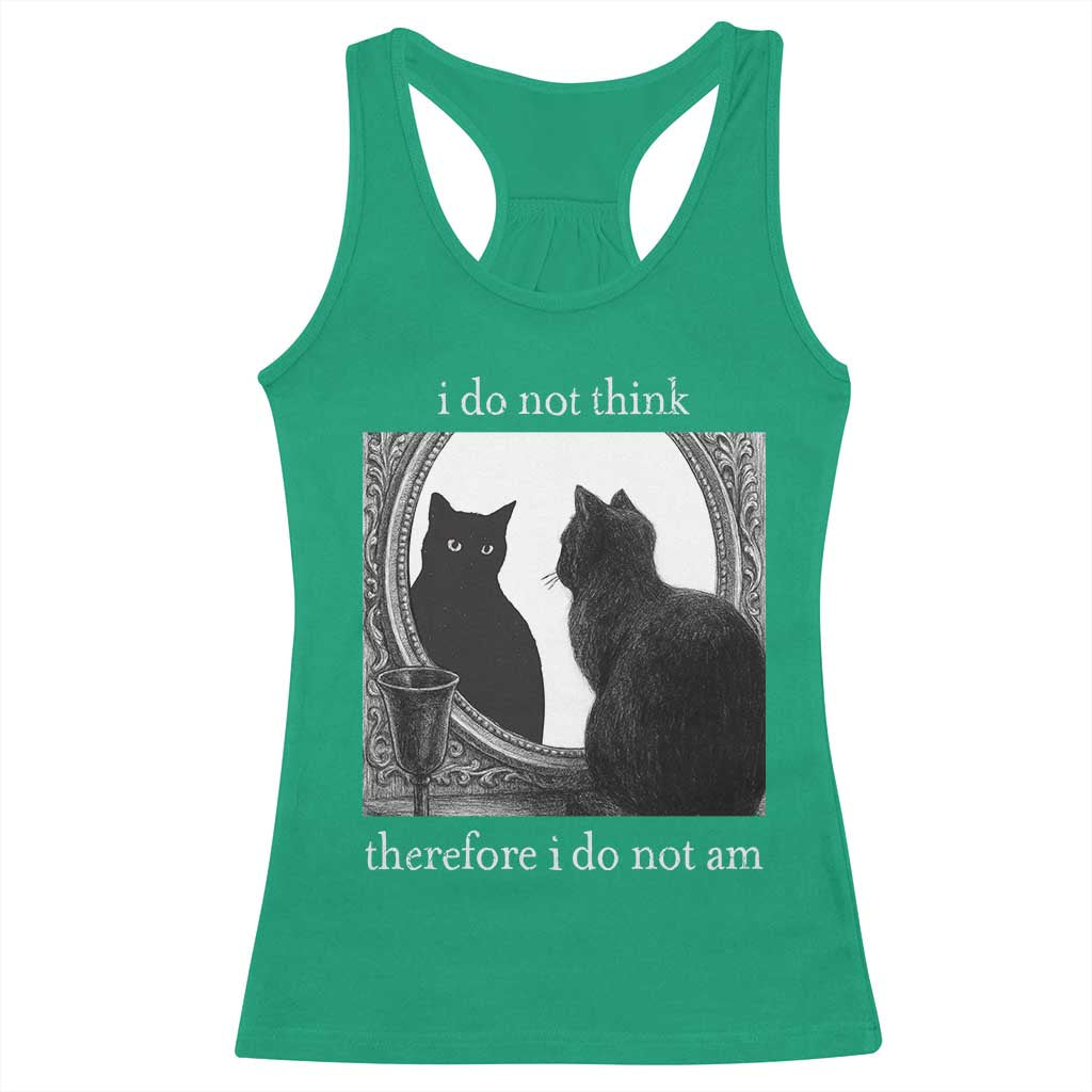 Funny Cat Racerback Tank Top I Do Not Think Therefore I Do Not Am Goth Emo Grunge Witchy - Wonder Print Shop