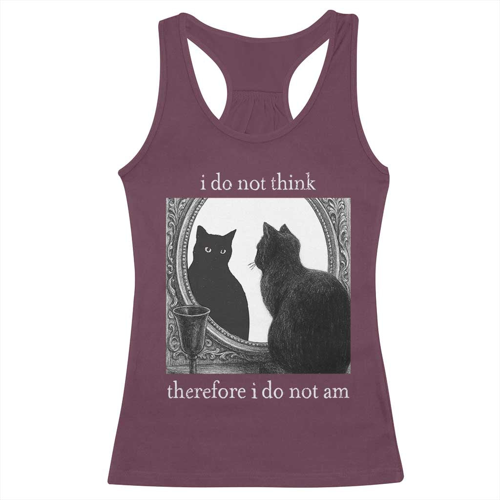 Funny Cat Racerback Tank Top I Do Not Think Therefore I Do Not Am Goth Emo Grunge Witchy - Wonder Print Shop