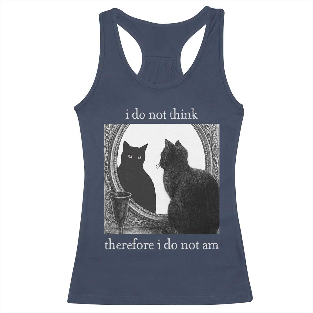 Funny Cat Racerback Tank Top I Do Not Think Therefore I Do Not Am Goth Emo Grunge Witchy - Wonder Print Shop