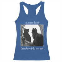 Funny Cat Racerback Tank Top I Do Not Think Therefore I Do Not Am Goth Emo Grunge Witchy - Wonder Print Shop