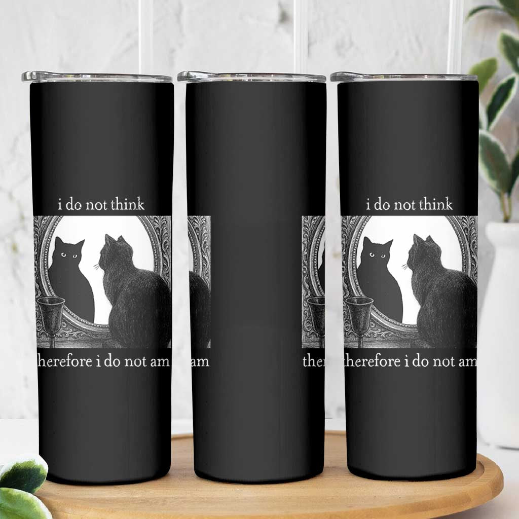 Funny Cat Skinny Tumbler I Do Not Think Therefore I Do Not Am Goth Emo Grunge Witchy - Wonder Print Shop