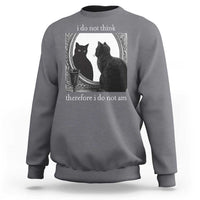 Funny Cat Sweatshirt I Do Not Think Therefore I Do Not Am Goth Emo Grunge Witchy - Wonder Print Shop