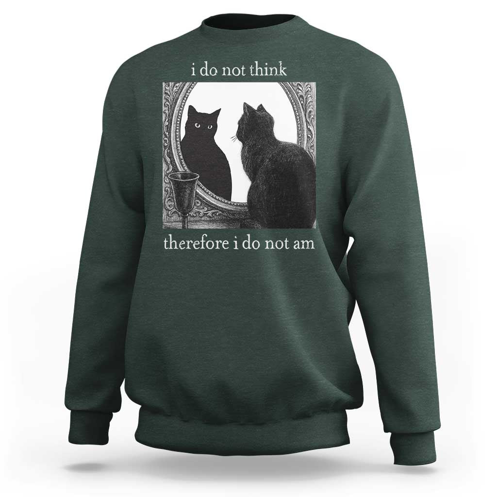 Funny Cat Sweatshirt I Do Not Think Therefore I Do Not Am Goth Emo Grunge Witchy - Wonder Print Shop