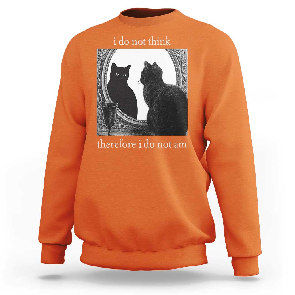 Funny Cat Sweatshirt I Do Not Think Therefore I Do Not Am Goth Emo Grunge Witchy - Wonder Print Shop