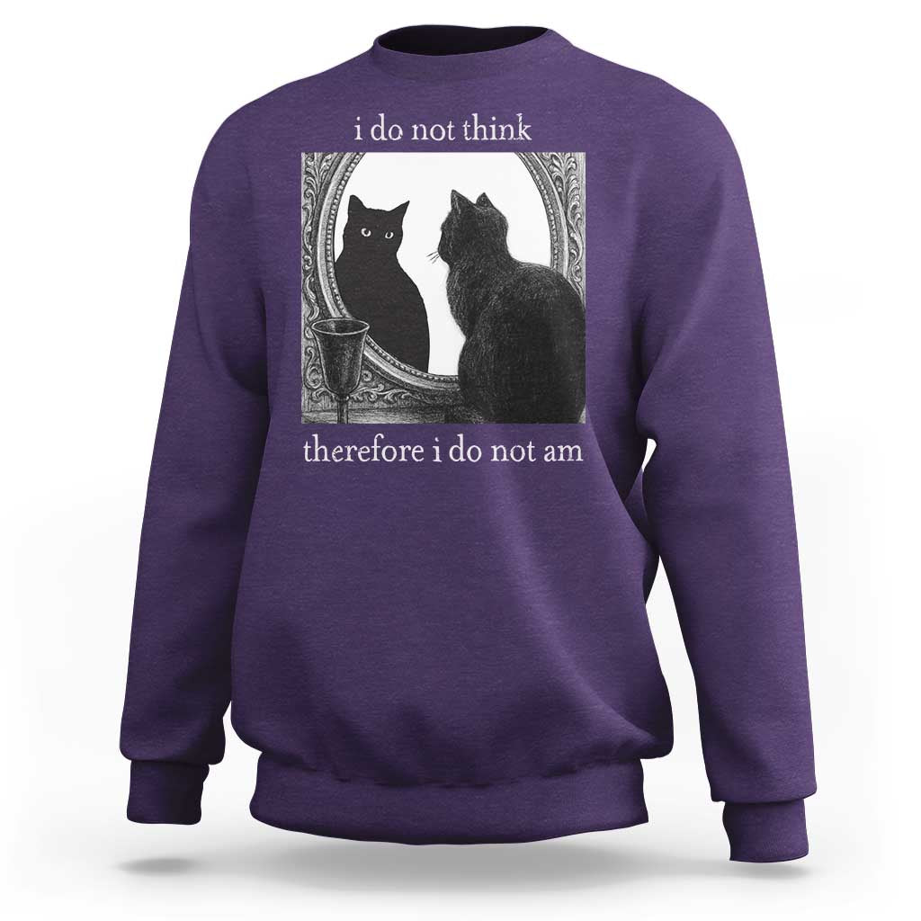 Funny Cat Sweatshirt I Do Not Think Therefore I Do Not Am Goth Emo Grunge Witchy - Wonder Print Shop