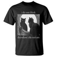 Funny Cat T Shirt I Do Not Think Therefore I Do Not Am Goth Emo Grunge Witchy - Wonder Print Shop