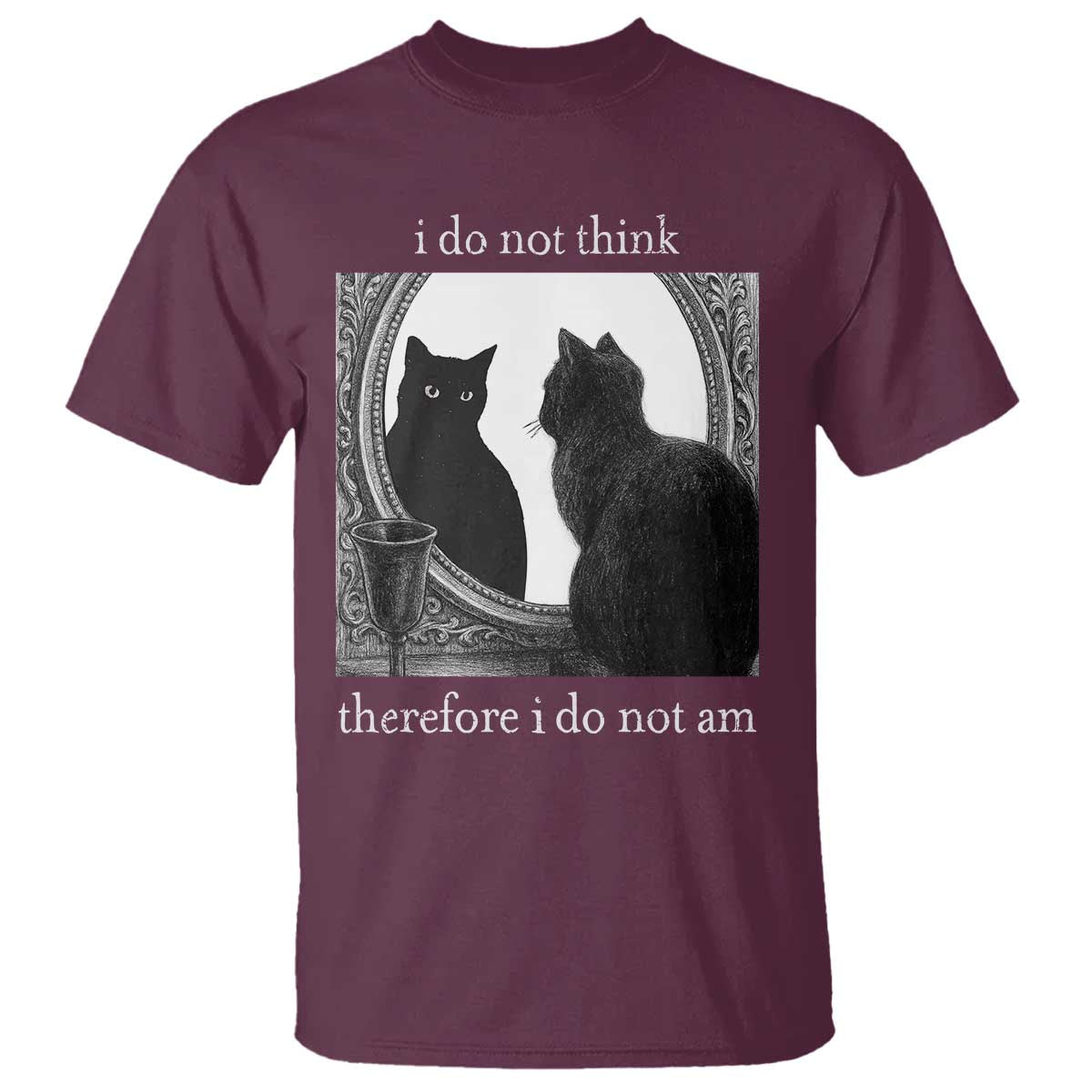 Funny Cat T Shirt I Do Not Think Therefore I Do Not Am Goth Emo Grunge Witchy - Wonder Print Shop