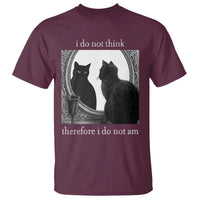 Funny Cat T Shirt I Do Not Think Therefore I Do Not Am Goth Emo Grunge Witchy - Wonder Print Shop