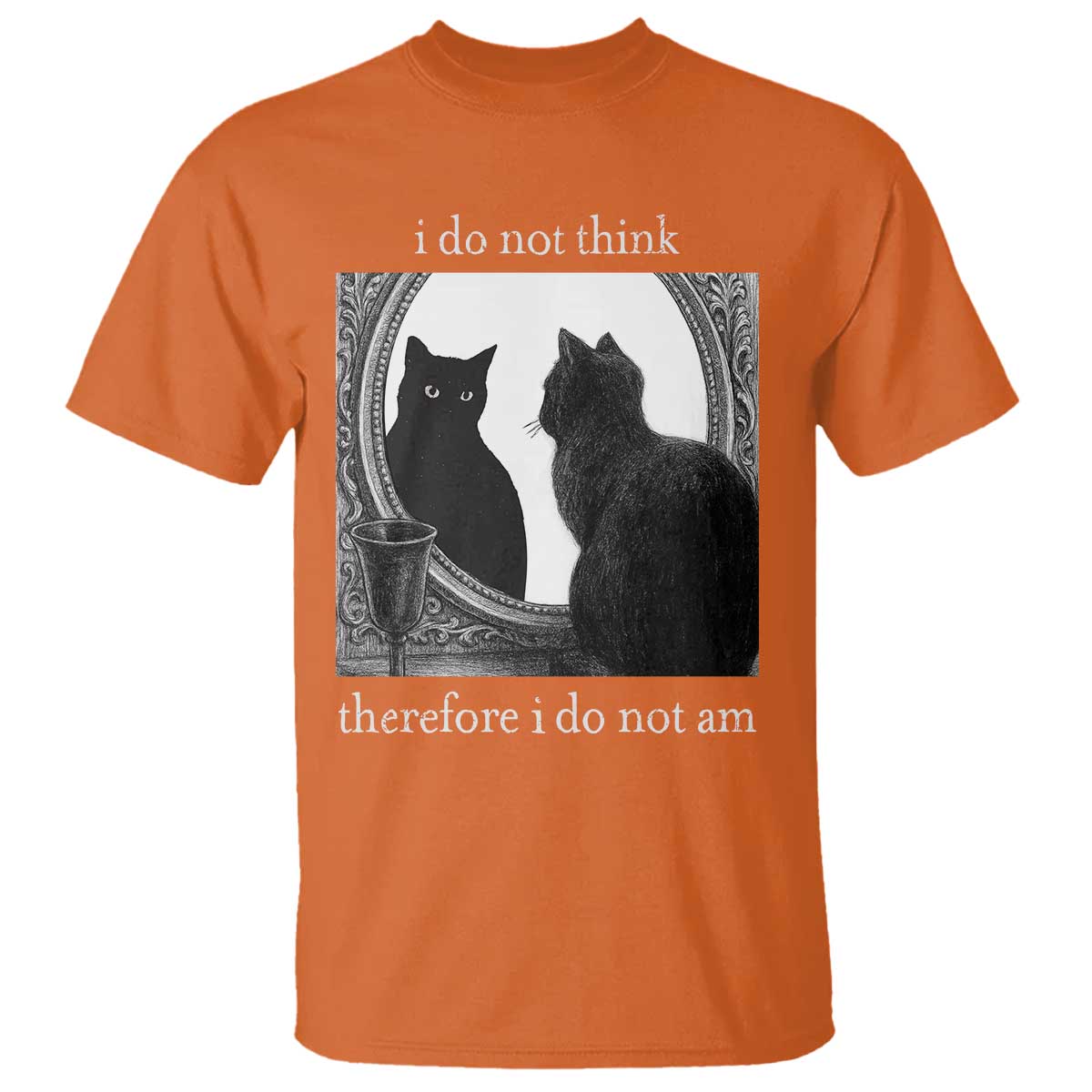 Funny Cat T Shirt I Do Not Think Therefore I Do Not Am Goth Emo Grunge Witchy - Wonder Print Shop