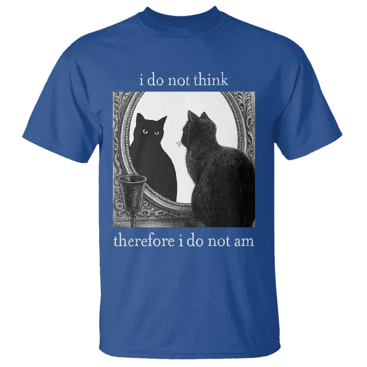 Funny Cat T Shirt I Do Not Think Therefore I Do Not Am Goth Emo Grunge Witchy - Wonder Print Shop