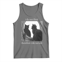 Funny Cat Tank Top I Do Not Think Therefore I Do Not Am Goth Emo Grunge Witchy - Wonder Print Shop