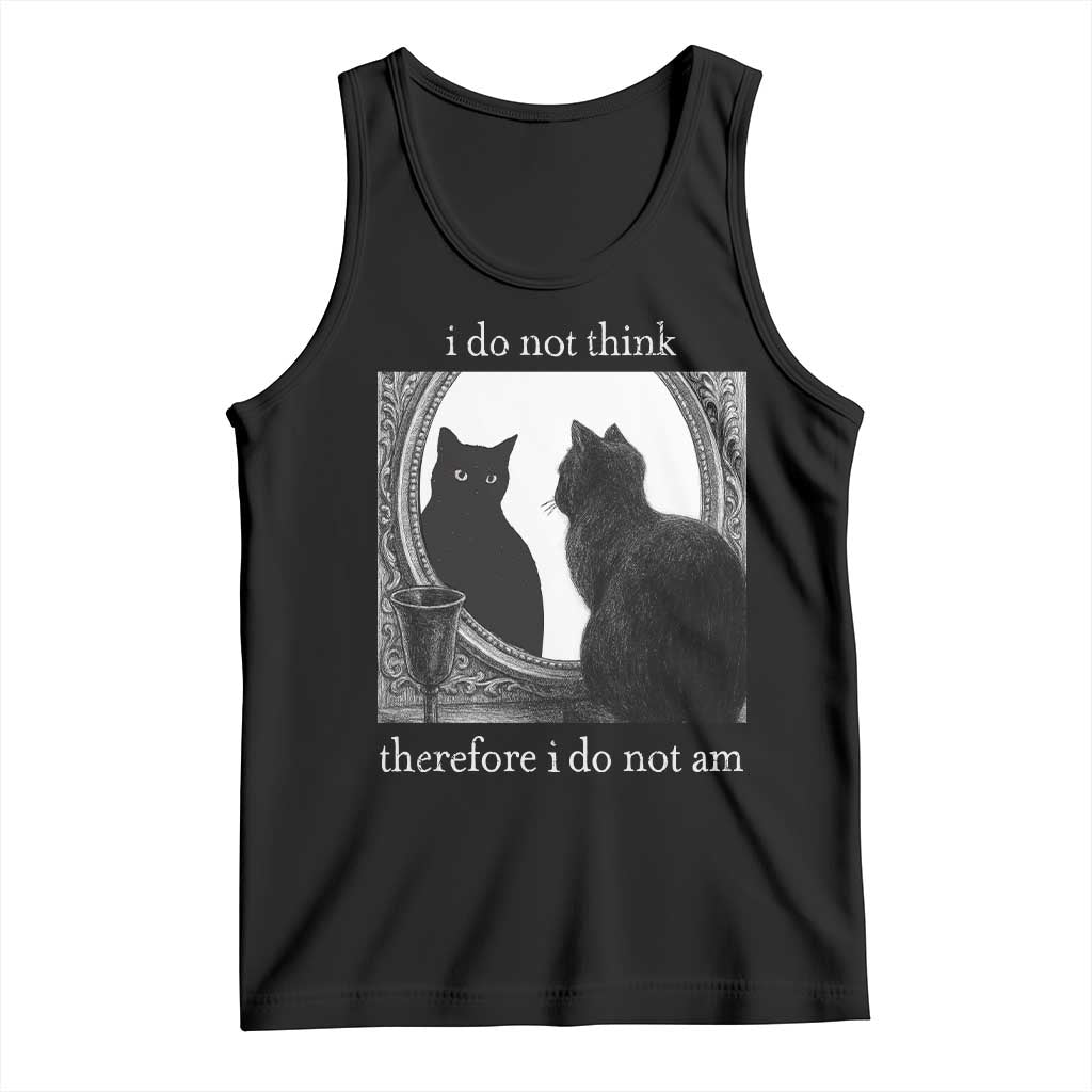 Funny Cat Tank Top I Do Not Think Therefore I Do Not Am Goth Emo Grunge Witchy - Wonder Print Shop