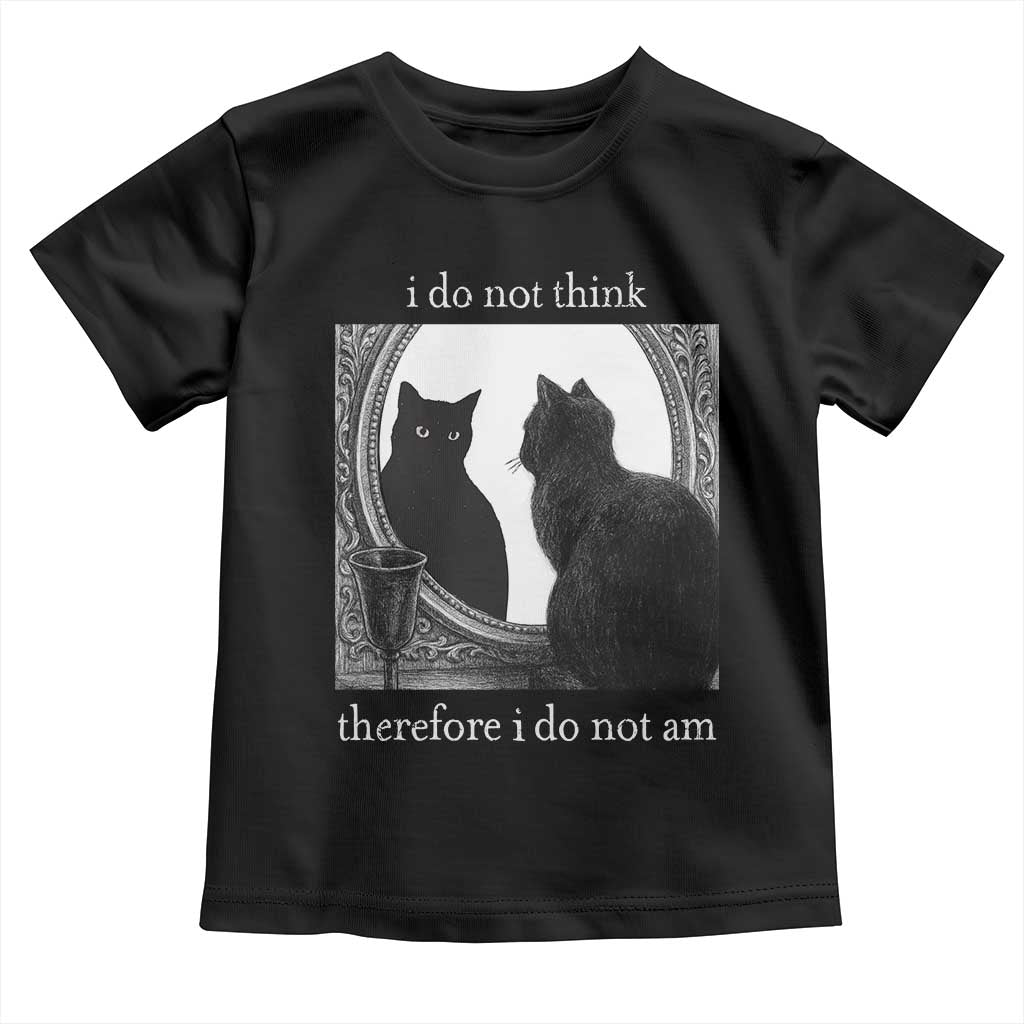 Funny Cat Toddler T Shirt I Do Not Think Therefore I Do Not Am Goth Emo Grunge Witchy - Wonder Print Shop