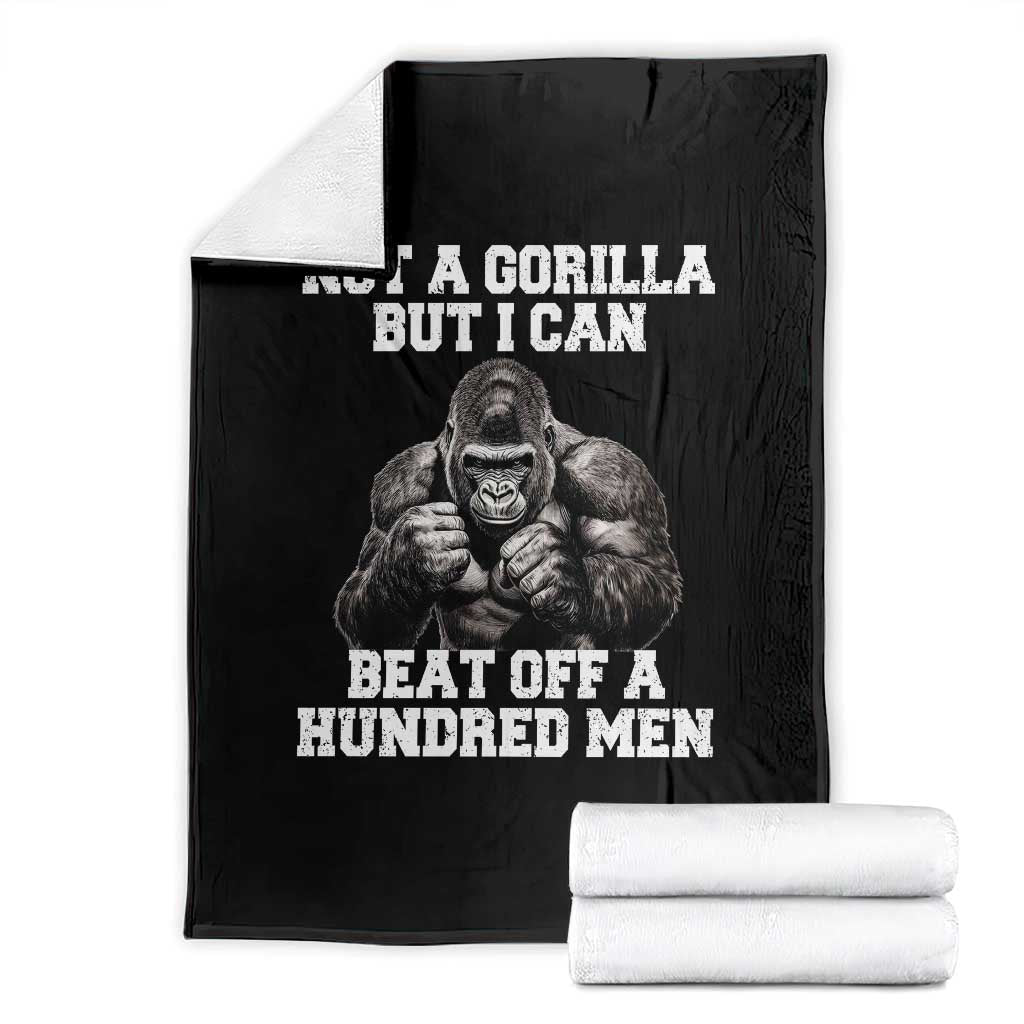 Funny Internet Meme Throw Blanket Not A Gorilla But I Can Beat Off 100 Men - Wonder Print Shop