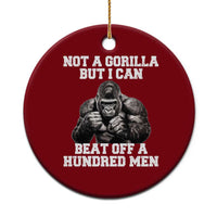 Funny Internet Meme Ceramic Ornament Not A Gorilla But I Can Beat Off 100 Men - Wonder Print Shop