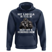 Funny Internet Meme Hoodie Not A Gorilla But I Can Beat Off 100 Men - Wonder Print Shop