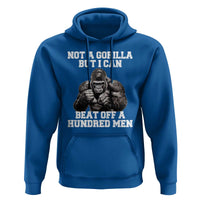 Funny Internet Meme Hoodie Not A Gorilla But I Can Beat Off 100 Men - Wonder Print Shop