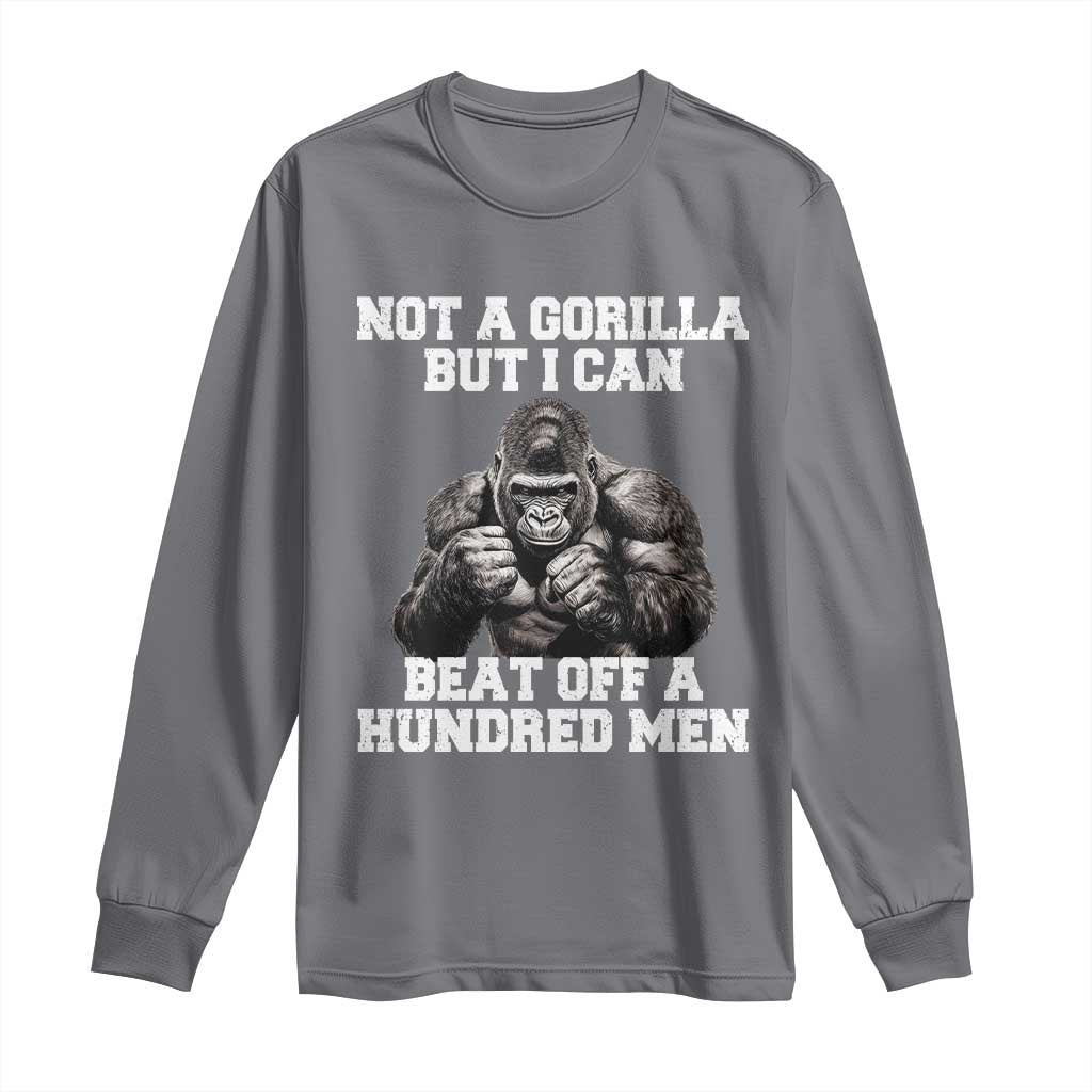 Funny Internet Meme Long Sleeve Shirt Not A Gorilla But I Can Beat Off 100 Men - Wonder Print Shop