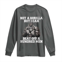 Funny Internet Meme Long Sleeve Shirt Not A Gorilla But I Can Beat Off 100 Men - Wonder Print Shop