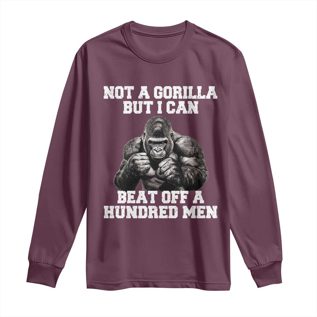 Funny Internet Meme Long Sleeve Shirt Not A Gorilla But I Can Beat Off 100 Men - Wonder Print Shop