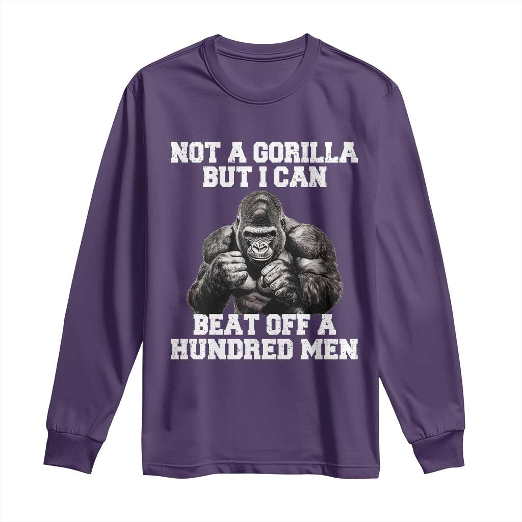 Funny Internet Meme Long Sleeve Shirt Not A Gorilla But I Can Beat Off 100 Men - Wonder Print Shop