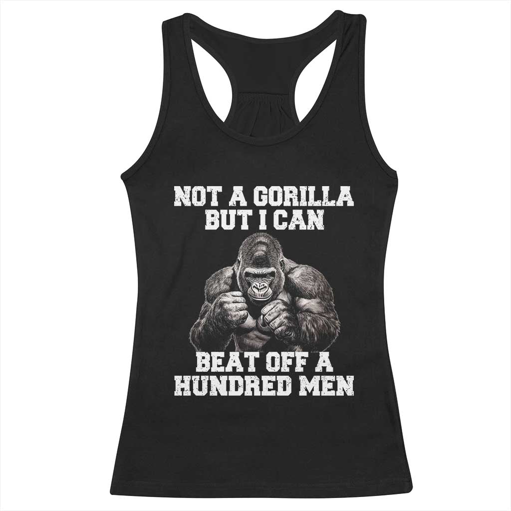 Funny Internet Meme Racerback Tank Top Not A Gorilla But I Can Beat Off 100 Men - Wonder Print Shop