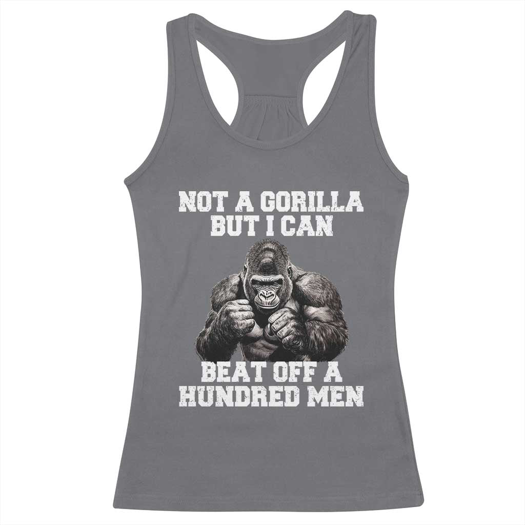 Funny Internet Meme Racerback Tank Top Not A Gorilla But I Can Beat Off 100 Men - Wonder Print Shop